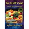 For Health's Sake: A Cancer Survivor's Cookbook