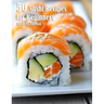 50 Sushi Recipes for Beginners