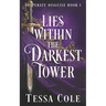 Lies Within the Darkest Tower