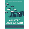 Amazed and Afraid: Discover the Power of Jesus