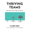 Thriving Teams: When Teams Unite, Align and Achieve