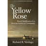 The Yellow Rose: Racial Stratification in a Mexican American Community