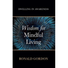 Wisdom for Mindful Living: Dwelling in Awareness
