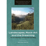 Landscapes, Rock-Art and the Dreaming: An Archaeology of Preunderstanding