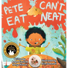 Pete Can't Eat Neat