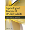 Psychological Treatment of Older Adults: A Holistic Model