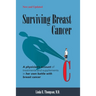 Surviving Breast Cancer: A physician's account of treatments and supplements in her own battle with breast cancer