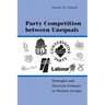 Party Competition Between Unequals: Strategies and Electoral Fortunes in Western Europe