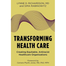 Transforming Health Care: Creating Equitable, Antiracist Healthcare Organizations