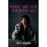 What Are You Looking At?