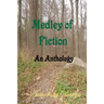 Medley Of Fiction: An Anthology