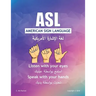 ASL American Sign Language: Listen with your Eyes Speak with your Hands. English & Arabic version