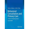 Behavioral Consultation and Primary Care: A Guide to Integrating Services