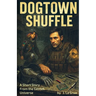 Dogtown Shuffle: A Short Story From the Geotek Universe