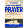 How To Use The Power Of Prayer