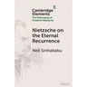 Nietzsche on the Eternal Recurrence