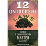 12 Universal Laws: Become A Law Of Attraction Master In 12 Steps