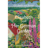 Elizabeth and Her German Garden (Warbler Classics Annotated Edition)