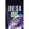 Love is a Drug