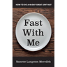 Fast with Me: How to Do a 40-Day Great Lent Fast