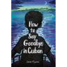 How to Say Goodbye in Cuban