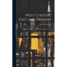 West Chester, Past and Present; Centennial Souvenir With Celebration Proceedings