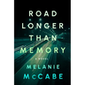 Road Longer Than Memory: Literary Fiction with the Page-Turning Tension of a Psychological Mystery