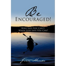 Be Encouraged!