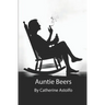 Auntie Beers: A book of connected short stories