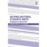 Helping Doctoral Students Write: Pedagogies for supervision