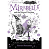 Mirabelle and the Magical Mayhem: Volume 6
