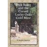 Dick Baker and the Cursed Lucky Oaks Gold Mine