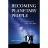 Becoming Planetary People: Celebrations of Earth, Art, & Spirit