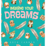 Imagine Your Dreams