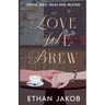 The Love We Brew: Hope and Healing Blend