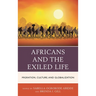 Africans and the Exiled Life: Migration, Culture, and Globalization