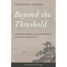 Beyond the Threshold: Afterlife Beliefs and Experiences in World Religions