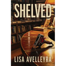 Shelved: What If Your Next Chapter Begins with a Book?