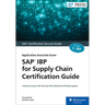 SAP IBP for Supply Chain Certification Guide: Application Associate Exam