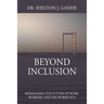 Beyond Inclusion: Reimagining the Future of Work, Workers, and the Workplace