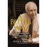 A Better Way: The surprising path to a complete life.