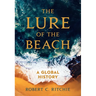 The Lure of the Beach: A Global History