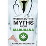 Weeding Out the Myths About Marijuana