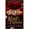 The Beast Princess: Beauty and the Beast Reimagined