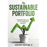 The Sustainable Portfolio: Financial Planning for the Conscious Investor