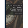 National Policy and Naval Strength, and Other Essays