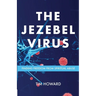 The Jezebel Virus: Finding Freedom from Spiritual Abuse