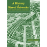 A History of Street Networks: from Grids to Sprawl and Beyond