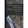 The Descendants of Richard Skinner of North Carolina