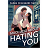 Much ADO about Hating You: A Shakespearean Fanfic Spicy Enemies to Lovers ROM Com
